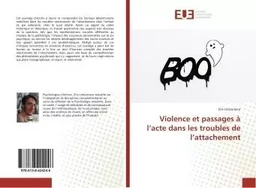 Violence et passages à l'acte dans les troubles de l'attachement