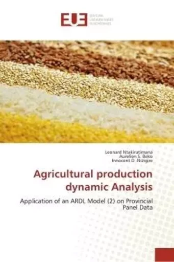 Agricultural production dynamic Analysis - Léonard Ntakirutimana, Aurelien S. Beko, Innocent D -Nizigire - UNIV EUROPEENNE