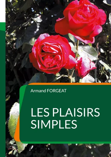 Les plaisirs simples - Armand Forgeat - BOOKS ON DEMAND