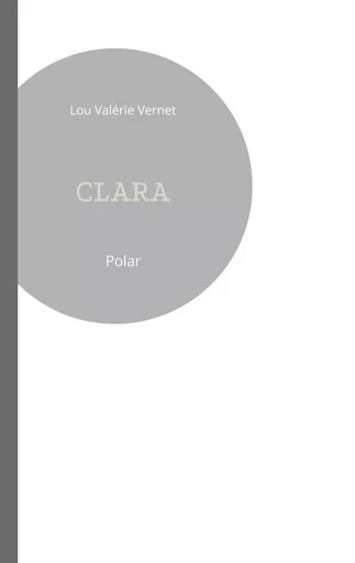 Clara - Lou Valérie Vernet - BOOKS ON DEMAND