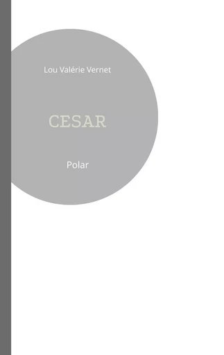 César - Lou Valérie Vernet - BOOKS ON DEMAND