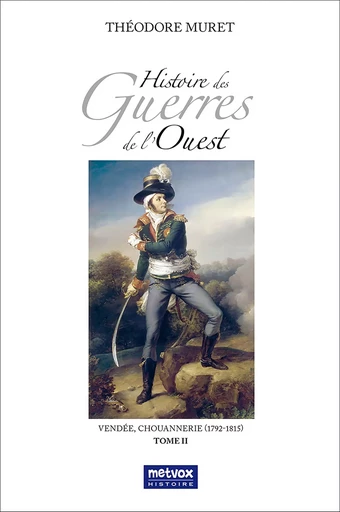 Histoire des Guerres de l'Ouest - tome II - Théodore Muret - METVOX