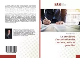 La procedure d'autorisation des cautions, avals et garanties