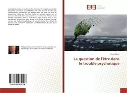 La question de l'être dans le trouble psychotique