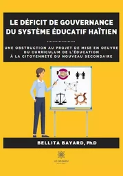 Le déficit de gouvernance du système éducatif haïtien - Une obstruction au projet de mise en oeuvre du curriculum de l'éducation à la citoyenneté du nouveau secondaire