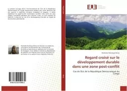 Regard croise sur le developpement durabledans une zone post-conflit