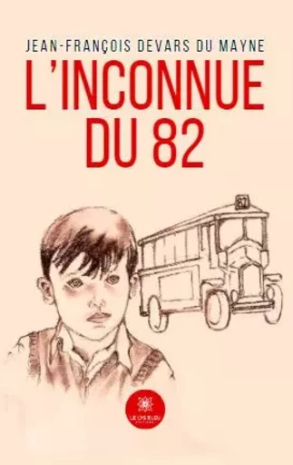 L’inconnue du 82 - Jean-François Devars du Mayne - LE LYS BLEU