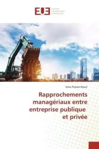 Rapprochements managériaux entre entreprise publique et privée - Simo Pokam Raoul - UNIV EUROPEENNE