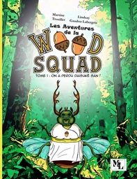 Les Aventures de la Wood Squad: Tome 1 : On a perdu Daïsuké San