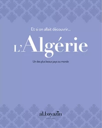 Et si on allait découvrir l’Algérie