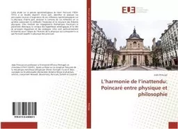 L'harmonie de l'inattendu: Poincare entre physique et philosophie