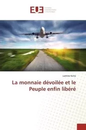 La monnaie dévoilée et le Peuple enfin libéré