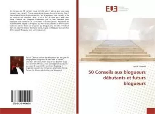 50 Conseils aux blogueurs débutants et futurs blogueurs - Tychic Obanda - UNIV EUROPEENNE