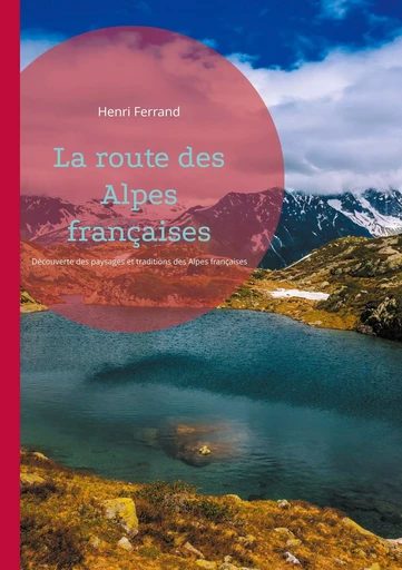 La route des Alpes françaises - Henri Ferrand - BOOKS ON DEMAND