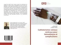 Catheterismes veineux centraux pour hemodialyse et complications