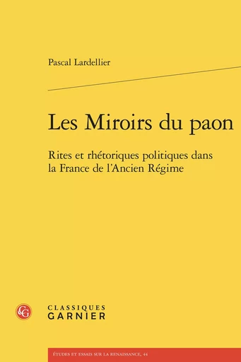 Les Miroirs du paon - Pascal LARDELLIER - CLASSIQ GARNIER