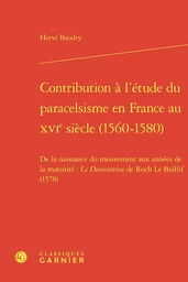 Contribution à l'étude du paracelsisme en France au XVIe siècle (1560-1580)