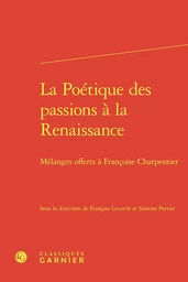 La Poétique des passions à la Renaissance