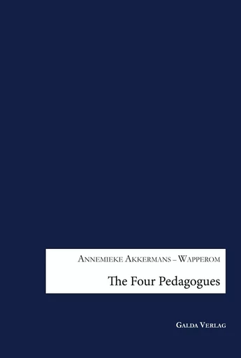 The Four Pedagogues. - Annemieke Akkermans-Wapperom - GALDA VERLAG