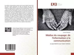 Medias du coupage: de l'information a la communication