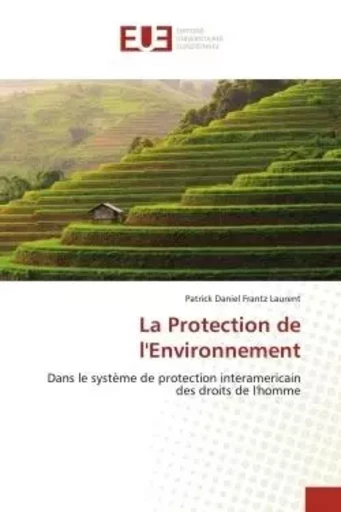 La Protection de l'Environnement - Patrick Daniel Frantz Laurent - UNIV EUROPEENNE