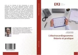 L'electrocardiogramme: theorie et pratique