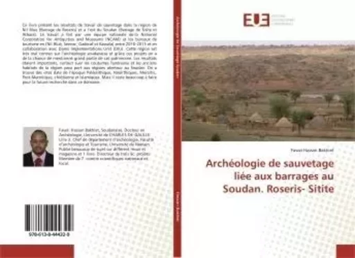 Archéologie de sauvetage liée aux barrages au Soudan. Roseris- Sitite - Fawzi Hassan Bakhiet - UNIV EUROPEENNE