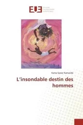 L'insondable destin des hommes