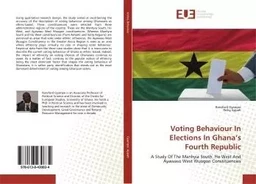 Voting Behaviour In Elections In Ghana's Fourth Republic