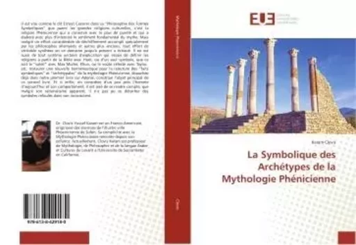 La Symbolique des Archetypes de la Mythologie Phenicienne - Karam Clovis - UNIV EUROPEENNE