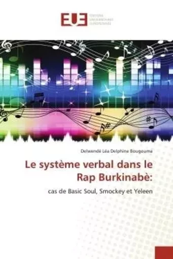 Le système verbal dans le Rap Burkinabè: - Delwendé Léa Delphine Bougouma - UNIV EUROPEENNE