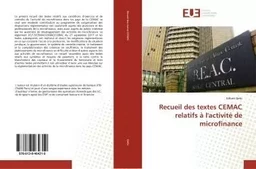 Recueil des textes CEMAC relatifs à l'activité de microfinance