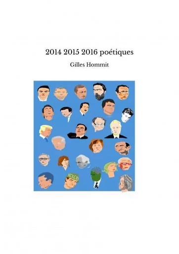 2014 2015 2016 poétiques - Gilles Hommit - THEBOOKEDITION