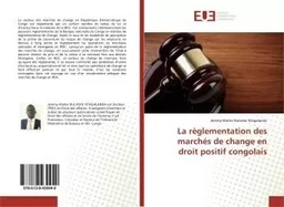 La reglementation des marches de change en droit positif congolais