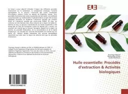 Huile essentielle: Procédés d'extraction & Activités biologiques