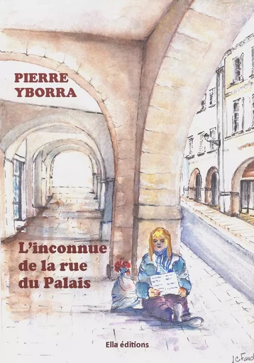 L'inconnue de la rue du Palais - Pierre Yborra - ELLA EDITIONS