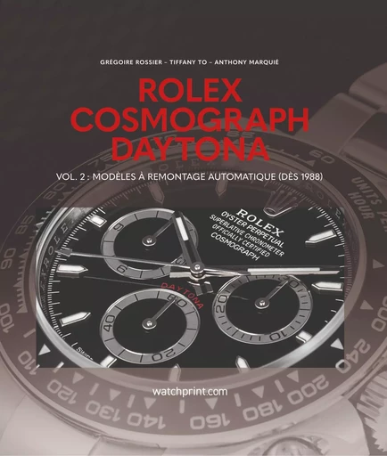 ROLEX COSMOGRAPH DAYTONA : VOL. 2 - MODELES A REMONTAGE MANUEL (DES 1988) -  MARQUIE ANTHONY & TO - WATCHPRINT.COM