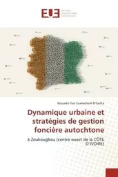 Dynamique urbaine et stratégies de gestion foncière autochtone