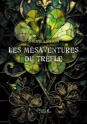 Les mésaventures du trèfle - Sheryl LAWSON - BAUDELAIRE