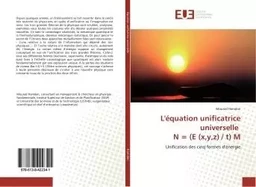 L'equation unificatrice universelle N = (e (x,y,z) / t) M