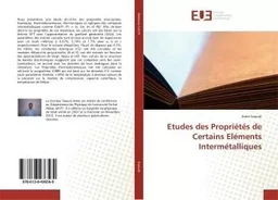 Etudes des Proprietes de Certains Elements Intermetalliques