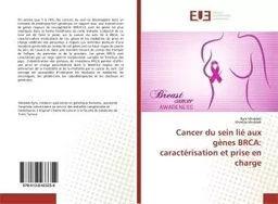 Cancer du sein lie aux genes BRCA: caracterisation et prise en charge