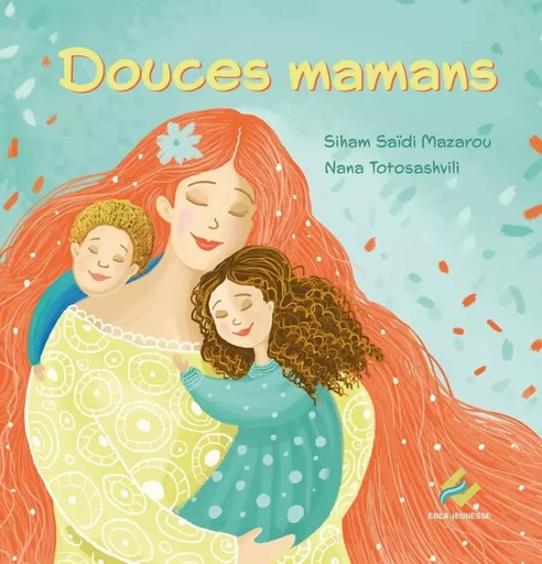 Douces mamans - Siham Saïdi Mazarou - EBLA