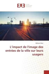 L'impact de l'image des entrées de la ville sur leurs usagers