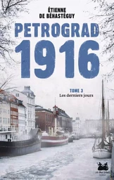 Petrograd 1916 - Tome 3