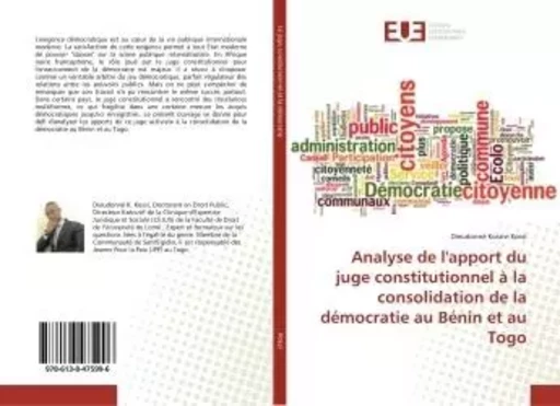 Analyse de l'apport du juge constitutionnel à la consolidation de la démocratie au Bénin et au Togo - Dieudonné Kossi - UNIV EUROPEENNE