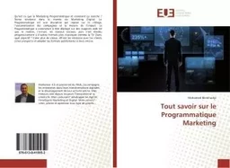 Tout savoir sur le Programmatique Marketing