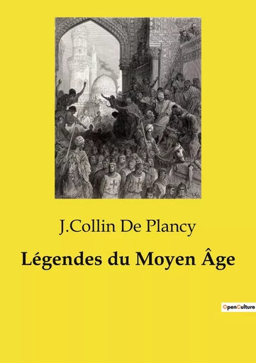 Légendes du Moyen Âge - J.Collin De Plancy - CULTUREA