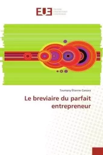 Le breviaire du parfait entrepreneur - Toumany Étienne Camara - UNIV EUROPEENNE