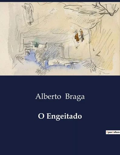 O Engeitado - Alberto Braga - CULTUREA